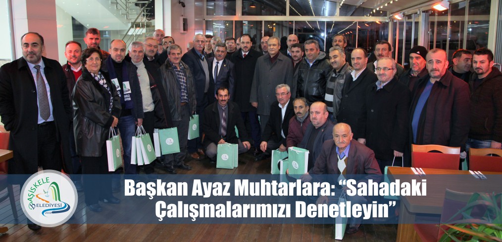 MUHTARLARDAN BAKAN AYAZA TEEKKR