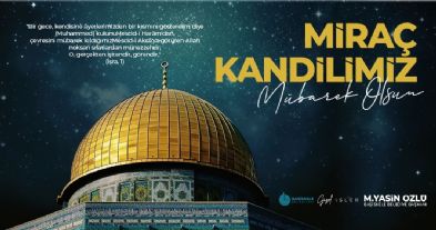 Ba�kan�m�z M. Yasin �zl��n�n Mira� Kandili Mesaj�