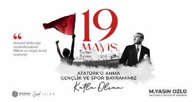 19 May�s: Milletimizin Yeniden Dirili�inin Ad�d�r
